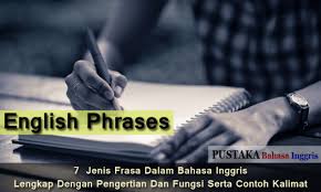 Referensi materi lainnya dari ibi yang wajib kita ketahui 7 Jenis Frasa Dalam Bahasa Inggris Lengkap Dengan Pengertian Dan Fungsi Serta Contoh Kalimat