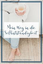 Mein Weg In Die Selbststandigkeit Selbststandigkeit Marketing Finanzen
