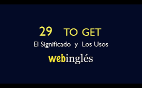 29 To Get El Significado Y Los Usos Tiempo Presente Simple Tiempo Presente Simple Verbos Ingles Ingles