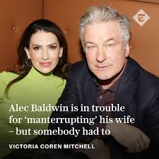 ✍️ 'Problem is, Alec Baldwin is a bit special and his wife really isn't'