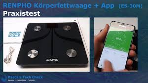 ➤ der aktuelle körperfettwaage test bzw. Renpho Korperfettwaage Es 30m Mit App Praxistest Im Test Youtube