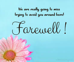 Maybe you would like to learn more about one of these? Funny Farewell Messages And Goodbye Quotes Wishesmsg