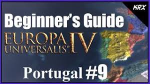 An eu4 1.30 portugal guide focusing on the early wars against morocco and castille, as well as the colonization of the new. Updated Beginners Guide For Europa Universalis 4 No Dlc 2020 Step By Step Portugal Part 9 Youtube