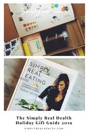 Simply Real Health Holiday Gift Guide 2019 Holiday Gift Guide Gift Guide Holiday Gifts