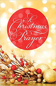 This catholic christmas prayer is a great way to start a conversation with children on how we can love and support people during the season. A Christmas Prayer Pack Of 25 Crossway 9781682160374 Amazon Com Books