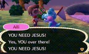 You Need Jesus Yes You Over There You Need Jesus Ifunny Animal Crossing Funny Animal Crossing Memes Animal Crossing