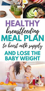 Pin On Breastfeeding Meal Plan