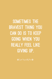 The Single Most Important Trait For Living Your Dreams Keep Going Quotes Go For It Quotes Giving Up Quotes