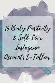 15 Body Positivity Self Love Accounts To Follow On Instagram Body Positivity Self Love Positivity