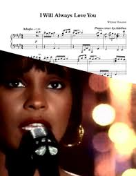 On the day that you left me ou said you had no regrets there's a bond between us that hasn't been broken yet and the feelings between us will never diappear how can you be far away when your spirits here. I Will Always Love You Whitney Houston Piano Sheet Music