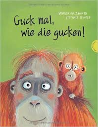 Guck Mal Wie Die Gucken Amazon De Werner Holzwarth Stefanie Jeschke Bucher Kinderbucher Bucher Fur Kinder Bilderbuch