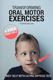 I hope you enjoy these resources! 34 Oral Motor Exercises That Can Transform Your Kid S Eating