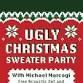 Ugly Christmas Sweater Party with Michael Marcagi event in Cincinnati, OH