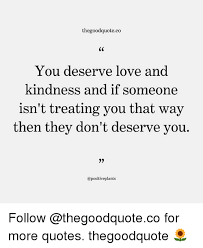 Maybe you would like to learn more about one of these? Deserve Love Quotes