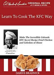 This grilled five spice c. Amazon Com Kfc Chicken Recipe Kfc Coleslaw Recipe Make The Incredible Colonels Kfc Secret Recipe Fried Chicken And Coleslaw At Home Original Kfc Chicken Recipe Kfc Coleslaw Recipe Ebook Bradnick