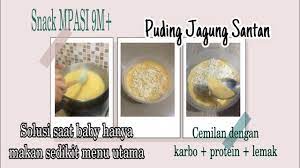 Ub ( unsalted butter) secukupnya. Snack Mpasi Jagung 9 Bulan Snack Mpasi Puding Jagung Santan Mpasi 9 Bulan Mpasi Tinggi Kalori Youtube