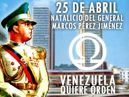 Organización de Estudiantes Nacionalistas - Orden - Hoy es el año número 99  del natalicio del General Marcos Pérez Jiménez. Máximo dirigente de  Venezuela desde el año 1952 hasta 1958, creador del