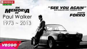 Wiz khalifa see you again ft. Wiz Khalifa See You Again Versao Forro Youtube
