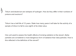 These isotopes are in common used to date. Tritium And Deuterium Are Isotopes Of Hydrogen How Chegg Com