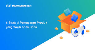 5 Strategi Pemasaran Produk Contohnya Terbaru