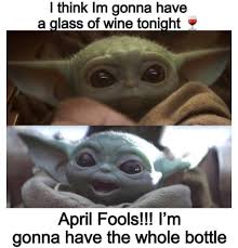Baby Yoda April Fools Yoda Meme Yoda Funny Memes