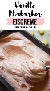 Cremiges Rhabarber Eis Super Einfach Ohne Ei Rhabarber Rezepte Einfacher Nachtisch Rhabarber