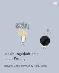 We are a sharing community. Masih Ingatkah Kau Jalan Pulang Gramedia Pustaka Utama