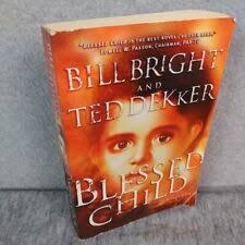 Blessed Child by Bill Bright and Ted Dekker (2001, Trade Paperback) for  sale online