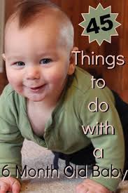 45 Things To Do With A 6 Month Old Baby Baby Schooling 6 Month Old Baby Baby Development Infant Activities