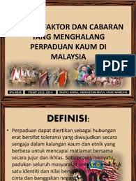 Cabaran untuk mengekalkan perpaduan dan integrasi. Perpaduan
