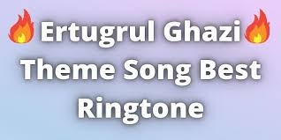 We've rounded up some of the best. Ertugrul Ghazi Theme Ringtone Download