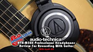Audio Technica Ath M50x Headphones Review For Recording Guitar By Scott Sill Audio Technica Headphones Headphones Review
