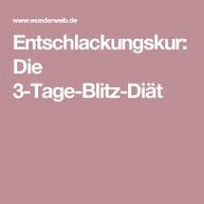 Entschlackungskur Die 3 Tage Blitz Diat Wunderweib Entschlackungskur Diat Entschlacken