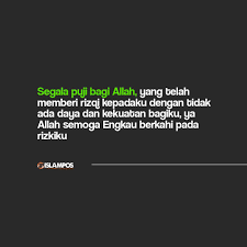 Selalu ber alhamdulillah untuk semua keadaan. Segala Puji Bagi Allah Yang Telah Memberi Rezeki Islampos