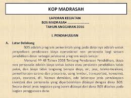 Sk pengelola bos (disesuaikan dengan format sekolah/madrasah) c. Pelaporan Bos Tahun 2016 Oleh H Maulana Akhmad
