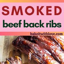 High heat, heat beef chuck short ribs, cut up onion, 1. Smoked Beef Back Ribs Perfect Moist Tender Smoked Ribs Bake It With Love