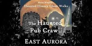 The Haunted Pub Crawl!: East Aurora