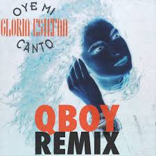 Oye mi canto lyrics © foreign imported productions & publishing. Gloria Estefan Oye Mi Canto Qboy Remix Free Download By Qboy