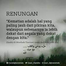 Iri pada kehidupan orang lain semoga memberikan manfaat. Kata Kata Muhasabah Diri Tentang Kematian