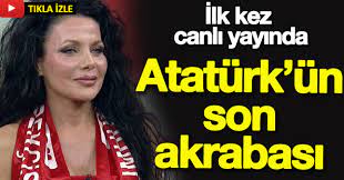 Nerede bu atatürk ün akrabaları. Ataturk Un Akrabasi Canli Yayina Cikti