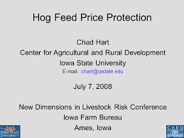 hog feed price protection chad hart center for agricultural