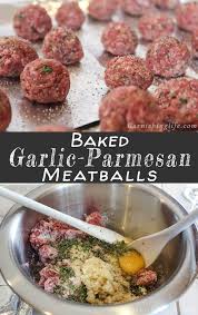 Baked Garlic Parmesan Meatballs Garnishing Life Recipe In 2020 Parmesan Meatballs Meatball Recipes Easy Recipes