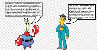 There are a large number of funny memes on the internet with the characters of the animated series spongebob squarepants, one of them. Principal Skinner Mr Krabs Art Numerique Mr Krabs Texte D Autres Png Pngegg