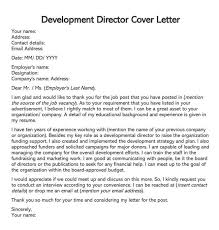 This short cover letter doesn't waste any time explaining why the candidate is a good fit for the vacant nursing position they're trying to land. Director Of Development Cover Letter Free Sample Templates