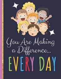 You Are Making A Difference Every Day Inspirational Journal Or Notebook For Teacher Gift Great For Teacher Appreciation Thank You Retirement Year End Gift Happy Journaling Happy Amazon Co Uk Books