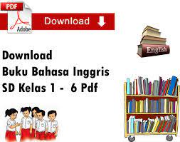 Jual buku pelajaran sd mi bahasa inggris grow with english kelas. Download Buku Bahasa Inggris Sd Kelas 1 6 Pdf Sekolahpedia