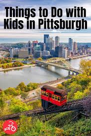Things To Do With Kids In Pittsburgh Kids Travel Activities Summer Family Activities Travel Activities