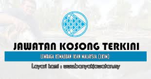 Jawatan kosong lembaga kemajuan ikan malaysia lkim 2020 terbuka pt3 pmr spm diploma gaji rm1493 00 rm5672 00. Jawatan Kosong Di Lembaga Kemajuan Ikan Malaysia Lkim 23 Mac 2020 Kerja Kosong 2021 Jawatan Kosong Kerajaan 2021