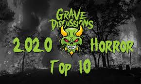 Trying to come to terms with his own strange sighting, brian realizes that, for the very first time in his. Grave Discussions Top 10 Horror Films Of 2020 Grave Discussions