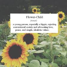 What Does It Mean To Be A Flower Child A Hippie Hippie Quotes Hippie Life Flower Child